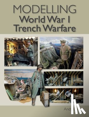 Belsey, Andy - Modelling World War 1 Trench Warfare
