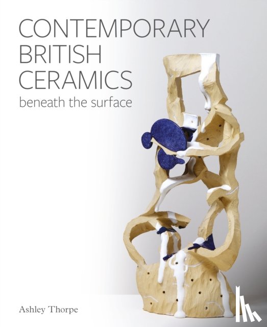 Thorpe, Ashley - Contemporary British Ceramics