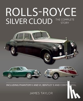 Taylor, James - Rolls-Royce Silver Cloud - The Complete Story