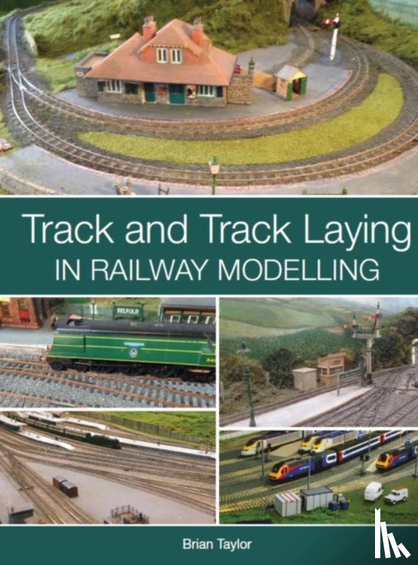 Taylor, Brian - Track and Track Laying in Railway Modelling