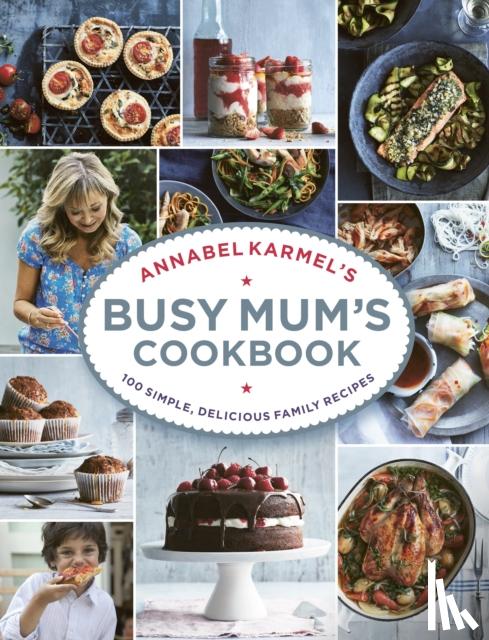 Karmel, Annabel - Annabel Karmel’s Busy Mum’s Cookbook