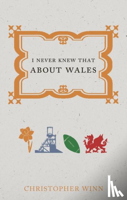 Winn, Christopher - I Never Knew That About Wales