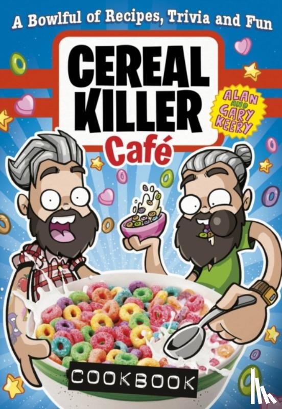 Keery, Gary, Keery, Alan - Cereal Killer Cafe Cookbook