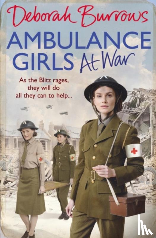 Burrows, Deborah - Ambulance Girls At War