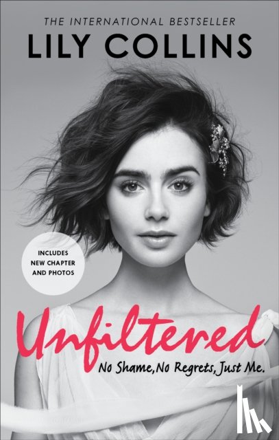 Collins, Lily - Unfiltered: No Shame, No Regrets, Just Me
