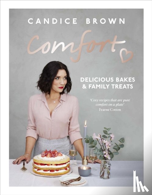 Brown, Candice - Comfort: Delicious Bakes and Family Treats