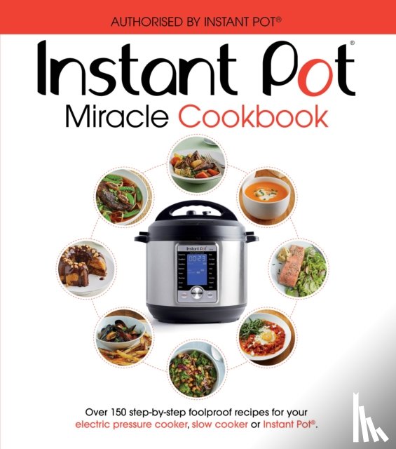  - The Instant Pot Miracle Cookbook