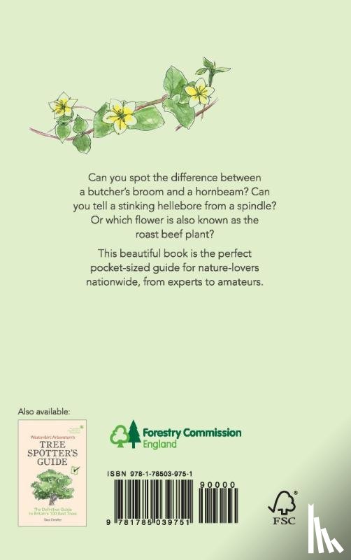 Crowley, Dan, Parratt, Matt - Westonbirt Arboretum’s Plant and Flower Spotter’s Guide