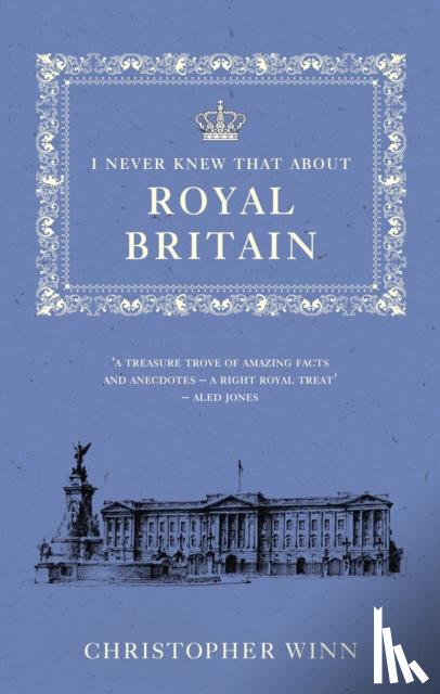 Winn, Christopher - I Never Knew That About Royal Britain