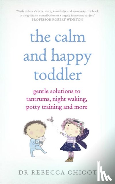 Chicot, Dr Dr Rebecca - The Calm and Happy Toddler