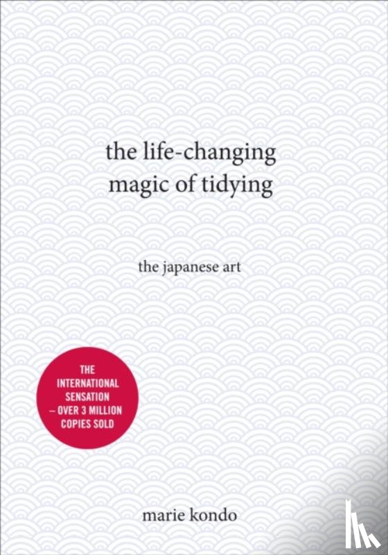 Kondo, Marie - The Life-Changing Magic of Tidying