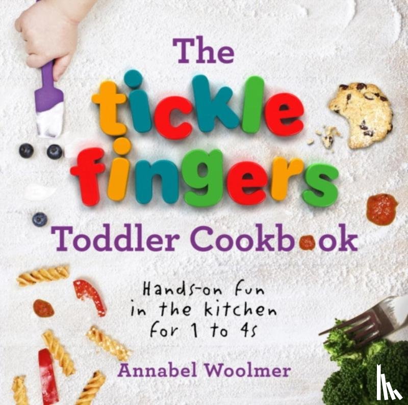 Woolmer, Annabel - The Tickle Fingers Toddler Cookbook