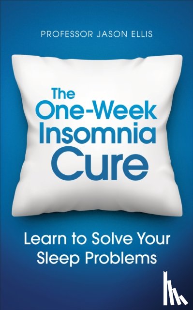 Ellis, Professor Jason - The One-week Insomnia Cure