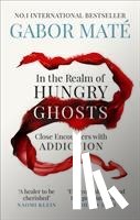 Mat?, Gabor - In the Realm of Hungry Ghosts