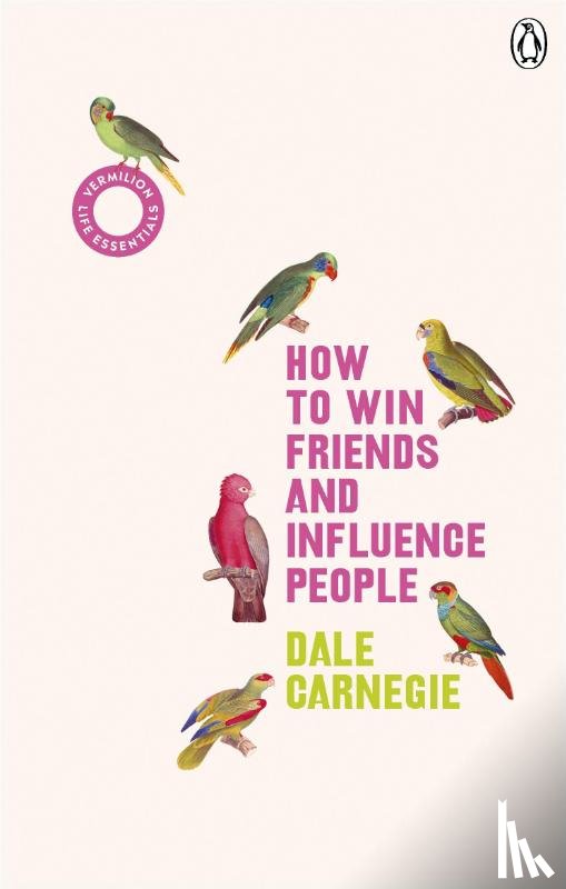 Carnegie, Dale - How to Win Friends and Influence People