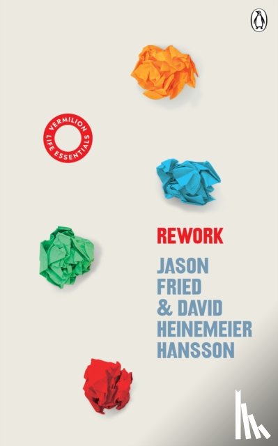 Heinemeier Hansson, David, Fried, Jason - ReWork