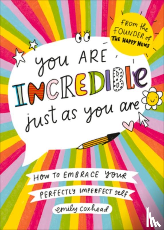Coxhead, Emily - You Are Incredible Just As You Are