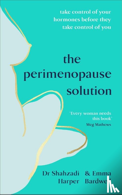 Harper, Dr Shahzadi, Bardwell, Emma - The Perimenopause Solution