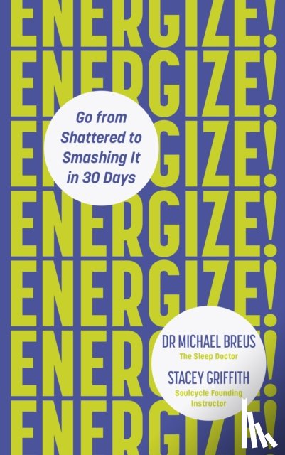 Breus, Dr. Michael, Griffith, Stacey - Energize!