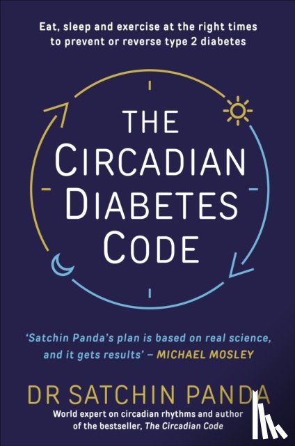 Panda, Dr. Satchin - The Circadian Diabetes Code