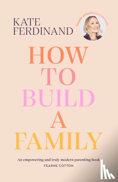 Ferdinand, Kate - How To Build A Family