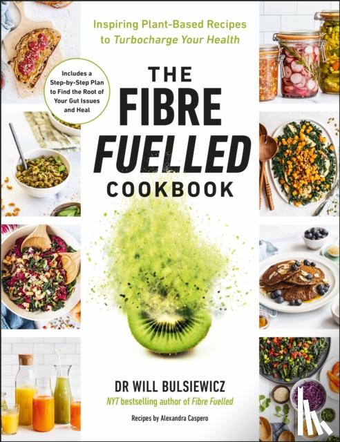 Bulsiewicz, Will - The Fibre Fuelled Cookbook