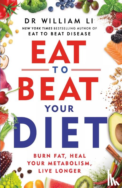 Li, Dr William - Eat to Beat Your Diet