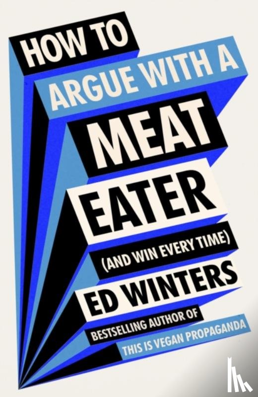 Winters, Ed - How to Argue With a Meat Eater (And Win Every Time)