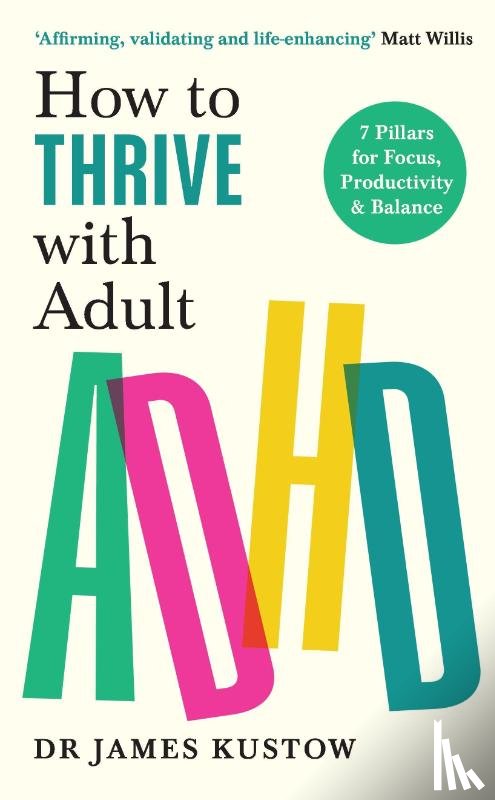 Kustow, Dr James - How to Thrive with Adult ADHD
