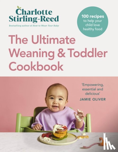 Stirling-Reed, Charlotte - The Ultimate Weaning and Toddler Cookbook