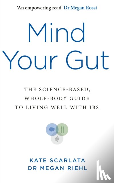 Scarlata, Kate, Riehl, Dr Megan - Mind Your Gut