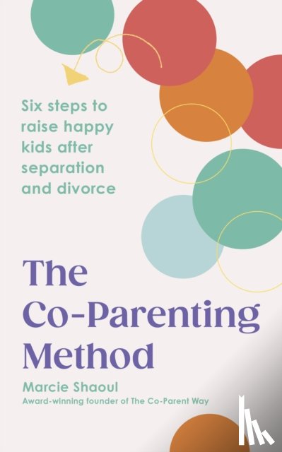 Shaoul, Marcie - The Co-Parenting Method