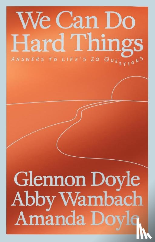 Doyle, Glennon, Wambach, Abby, Doyle, Amanda - We Can Do Hard Things