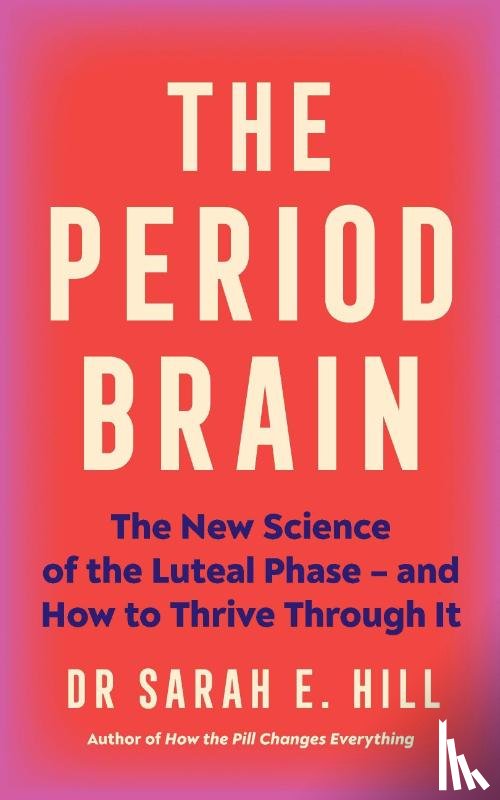 Hill, Dr Sarah - The Period Brain