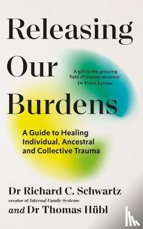 Schwartz, Richard, Hubl, Thomas - Releasing our Burdens