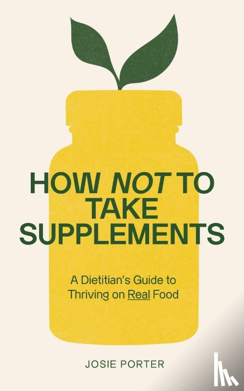 Porter, Josie - How Not to Take Supplements