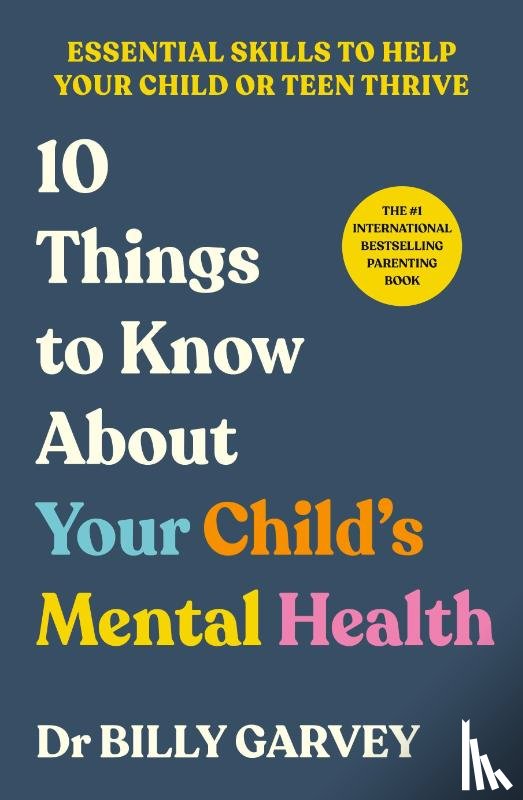 Garvey, Dr Billy - 10 Things to Know About Your Child’s Mental Health