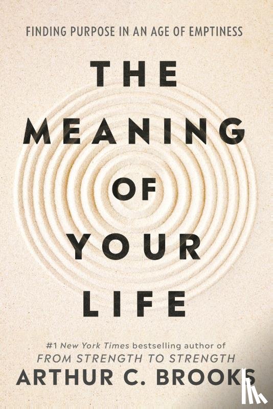 Brooks, Arthur C - The Meaning of Your Life