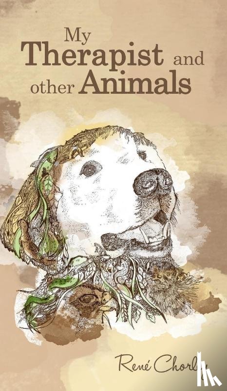 Chorley, Rene - My Therapist and Other Animals