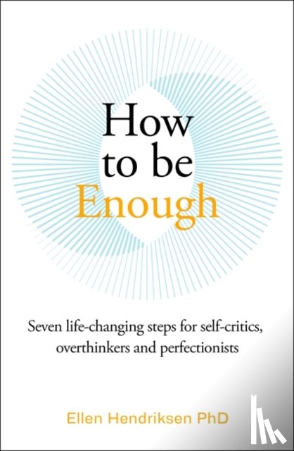 Hendriksen, Ellen - How to be Enough