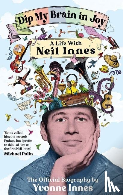 Innes, Yvonne - Dip My Brain in Joy: A Life With Neil Innes