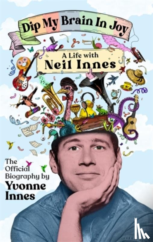 Innes, Yvonne - Dip My Brain in Joy: A Life With Neil Innes