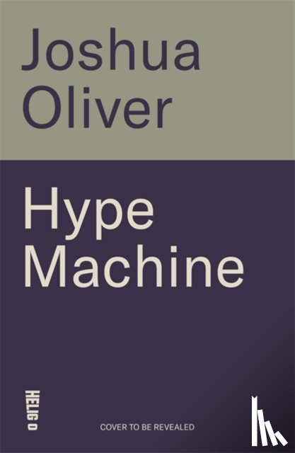 Oliver, Joshua - Hype Machine: Inside the Cult of Crypto