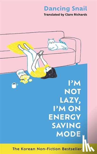 Snail, Dancing - I'm Not Lazy, I'm on Energy Saving Mode: The Korean Non-Fiction Bestseller