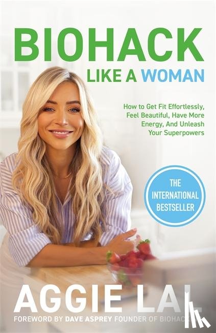 Lal, Aggie - Biohack Like a Woman