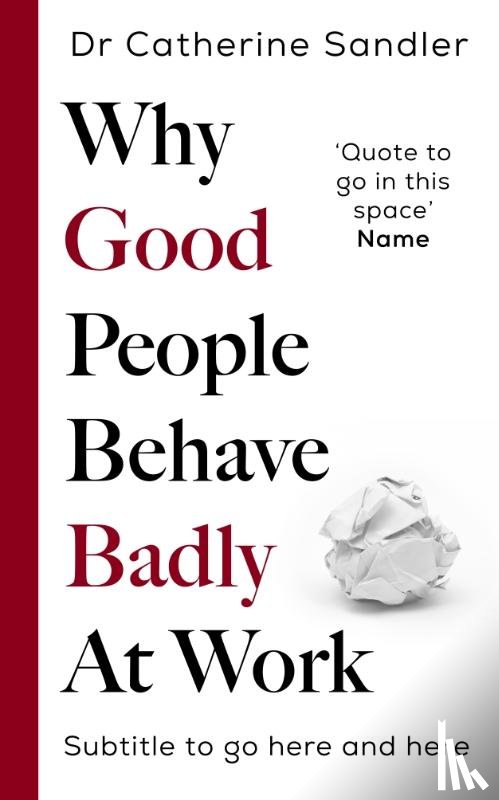 Sandler, Catherine - Why Good People Behave Badly At Work