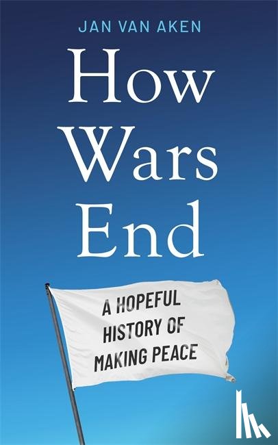 Aken, Jan van - How Wars End