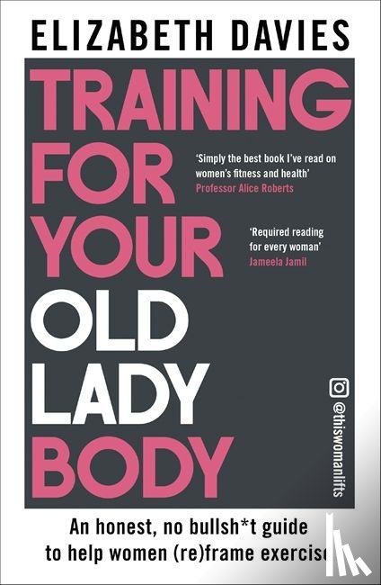 Davies, Elizabeth - Training For Your Old Lady Body