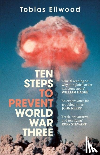 Ellwood, Tobias - Ten Steps to Prevent World War Three