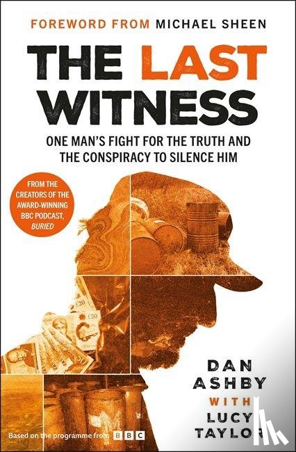 Ashby, Dan - The Last Witness: One man's fight for the truth and the conspiracy to silence him